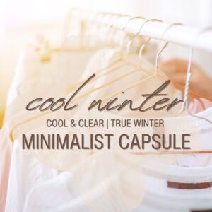 The Minimalist Capsule for COOL WINTER - Cool & Clear, True Winter Colour Palette
