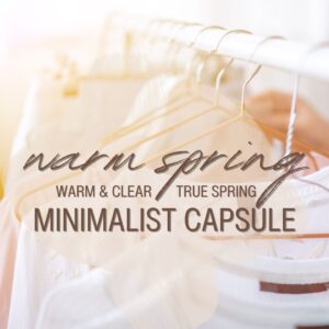 The Minimalist Capsule for WARM SPRING - Warm & Clear, True Spring Colour Palette