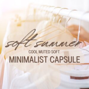 The Minimalist Capsule for SOFT SUMMER - Cool Muted Soft Colour Palette