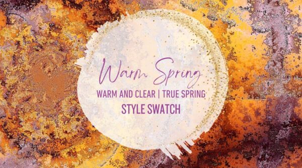 Style Swatch | Warm/True Spring | Warm & Clear
