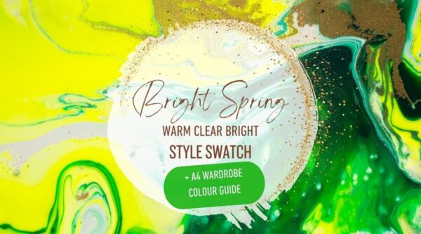 Style Swatch | Bright Spring | Warm Clear Bright + Wardrobe Colour Guide