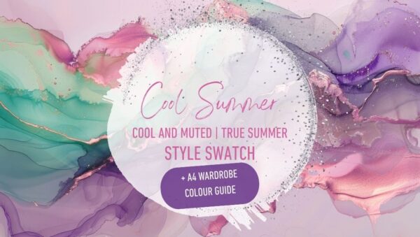 Style Swatch | Cool/True Summer | Cool & Muted + Wardrobe Colour Guide