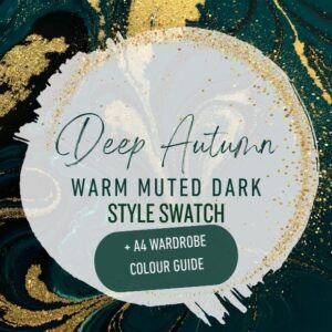 Style Swatch | Deep Autumn | Warm Muted Deep/Dark + Wardrobe Colour Guide