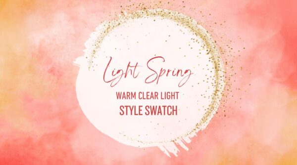 Style Swatch | Light Spring | Warm Clear Light