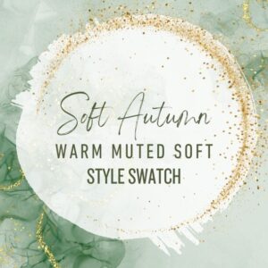 Style Swatch | Soft Autumn | Warm Muted Soft