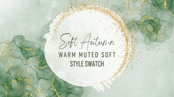 Style Swatch | Soft Autumn | Warm Muted Soft