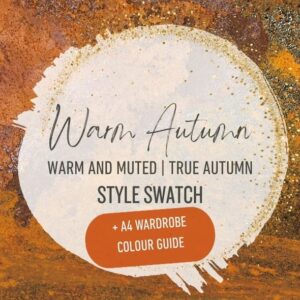 Style Swatch | Warm/True Autumn | Warm Muted + Wardrobe Colour Guide