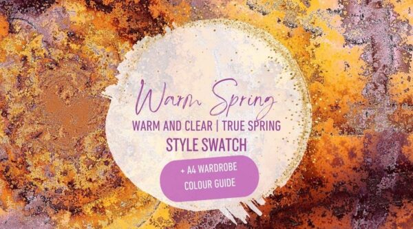 Style Swatch | Warm/True Spring | Warm & Clear + Wardrobe Colour Guide